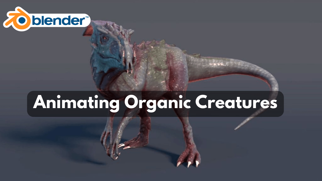 Animating Organic Creatures in Blender